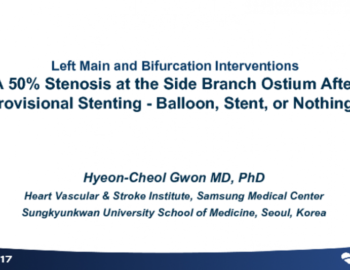 Case #4: A 50% Stenosis at the Side Branch Ostium After Provisional Stenting - Balloon, Stent, or Nothing? (With Discussion)