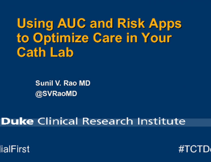 SCAI QIT: Using AUC and PCI Risk Apps to Optimize Care in Your Cath Lab