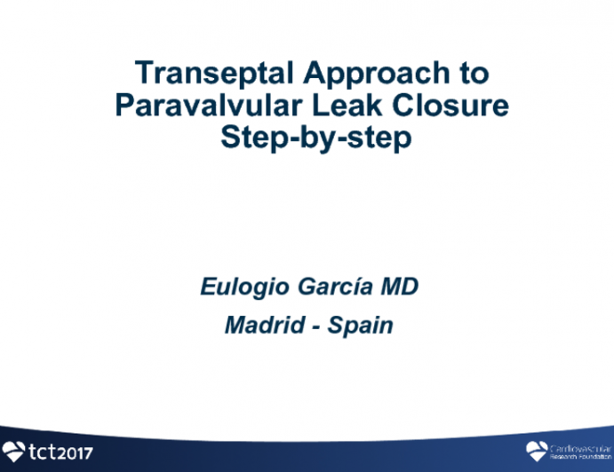 Case #8: Trans-septal Approach to Paravalvular Leak Closure - Step-by-step (With Discussion)