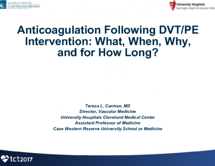 Anticoagulation Following DVT/PE Intervention: What, When, Why, and for How Long?