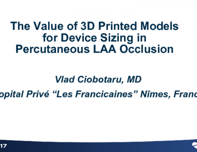 The Value of 3D Printed Models for Device Sizing in Percutaneous LAA Occlusion