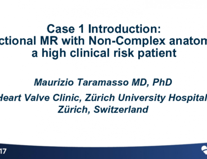 Case #1 Introduction: Functional MR With Non-Complex Anatomy in a High Clinical Risk Patient