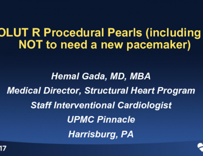 EVOLUT R Procedural Pearls (Including how NOT to Need a New Pacemaker)