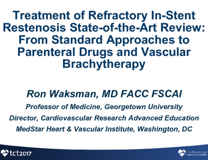 Treatment of Refractory In-Stent Restenosis State-of-the-Art Review: From Standard Approaches to Parental Drugs and Vascular Brachytherapy