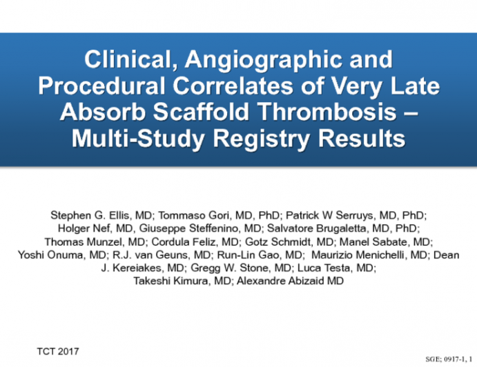 TCT 12: Clinical, Angiographic, and Procedural Correlates of Very Late Absorb Scaffold Thrombosis – Multistudy Registry Results