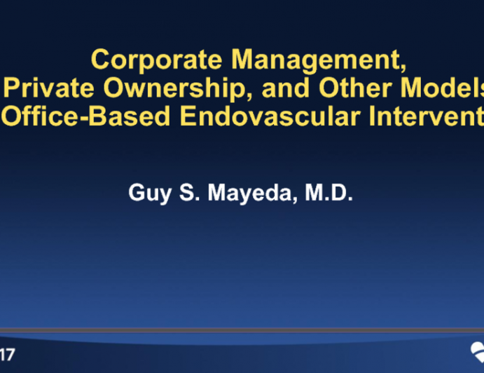 Corporate Management, Private Ownership, and Other Models for Office-Based Endovascular Intervention