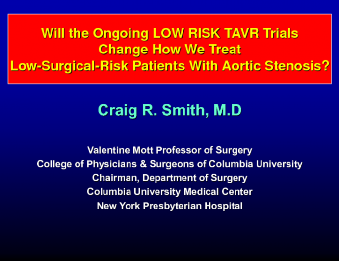 Predicting the Future: Will the Ongoing LOW RISK TAVR Trials Change How We Treat Low Surgical Risk Patients With Aortic Stenosis?