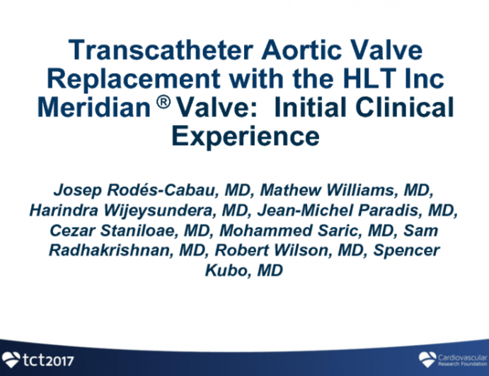 Transcatheter Aortic Valve Replacement With the HLT Meridian® Valve: Initial Clinical Experience