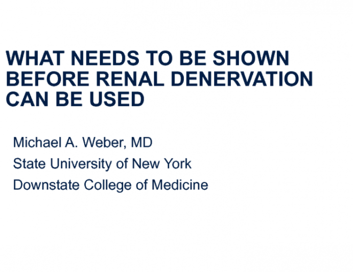 What Needs to Be Shown Before Renal Denervation Can Be Used in Clinical Practice?