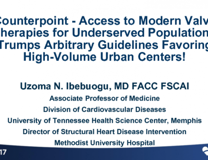 Counterpoint – Access to Modern Valve Therapies for Underserved Populations Trumps Arbitrary Guidelines Favoring High-Volume Urban Centers!