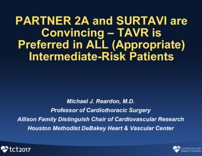 Viewpoint #1: PARTNER 2A and SURTAVI are Convincing – TAVR is Preferred in ALL (Appropriate) Intermediate-Risk Patients