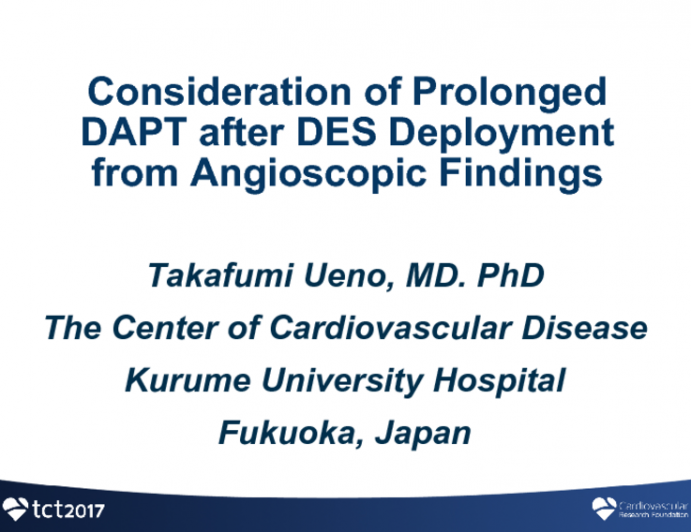 Consideration of Prolonged DAPT After DES Deployment From Angioscopic Findings