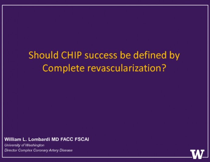 Debate: Should CHIP Success Be Defined by Complete Revascularization? Pro!