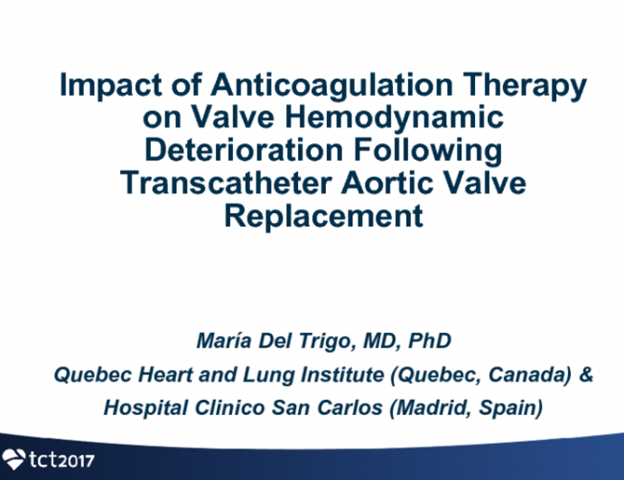 TCT 50: Impact of Anticoagulation Therapy on Valve Hemodynamic Deterioration Following Transcatheter Aortic Valve Replacement