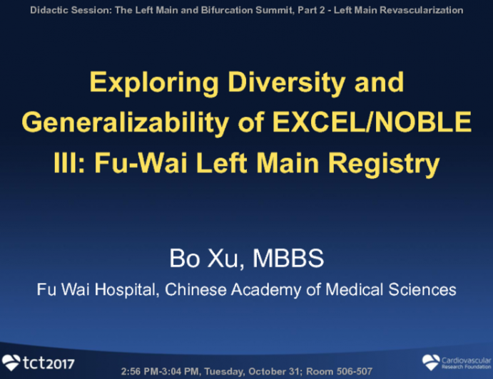 Exploring Diversity and Generalizability of EXCEL/NOBLE III: Fu-Wai Left Main Registry