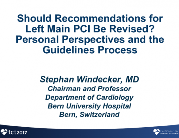 Should Recommendations for Left Main PCI Be Revised? Personal Perspectives and the Guidelines Process