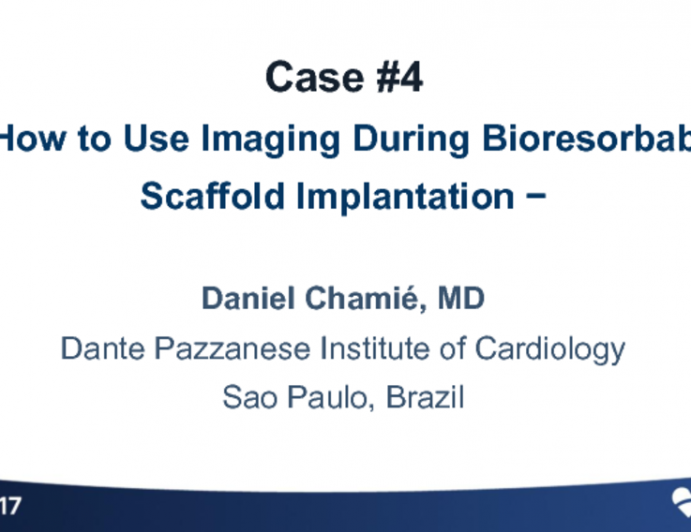 Case #4: How to Use Imaging During Bioresorbable Scaffold Implantation (With Discussion)