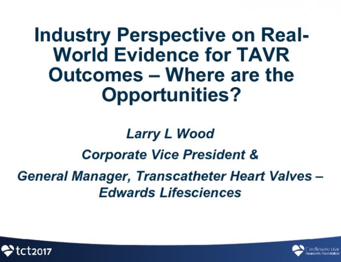 Industry Perspective on Real-World Evidence for TAVR Outcomes – Where are the Opportunities?