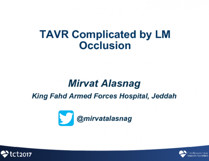 CASE 1 - TAVR Complicated by LM Occlusion and Salvaged by PCI
