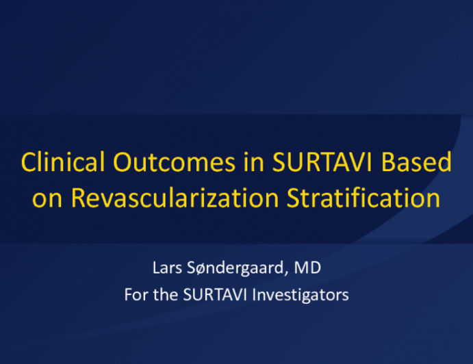 TCT 39: Clinical Outcomes in SURTAVI Based on Revascularization Stratification