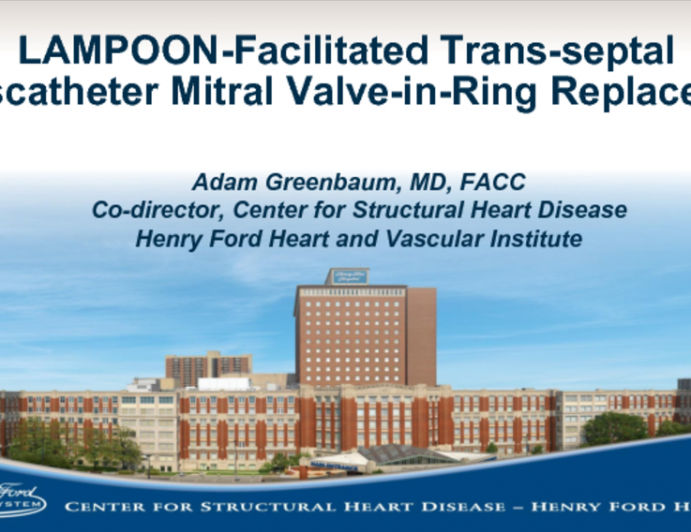 Case #6: LAMPOON-Facilitated Trans-septal Mitral ViR (With Discussion)