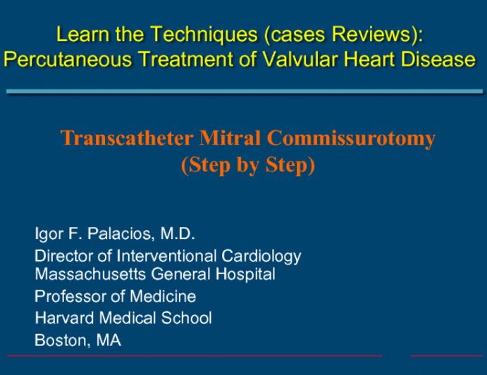 Case #7: Transcatheter Mitral Commissurotomy - Step-by-step (With Discussion)