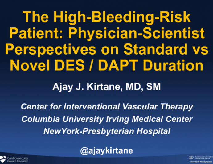 The High-Bleeding-Risk Patient: Physician-Scientist Perspectives on Standard vs Novel DES and DAPT Duration