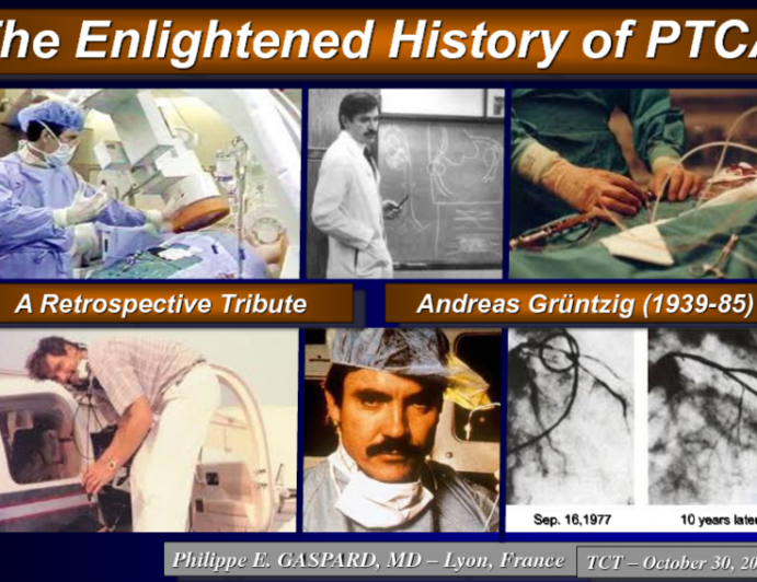 Featured Lecture: The Enlightened History of PTCA: A Retrospective Tribute