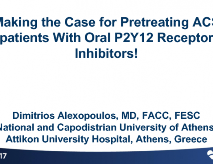 Debate: Making the Case for Pretreating ACS patients With Oral P2Y12 Receptor Inhibitors!