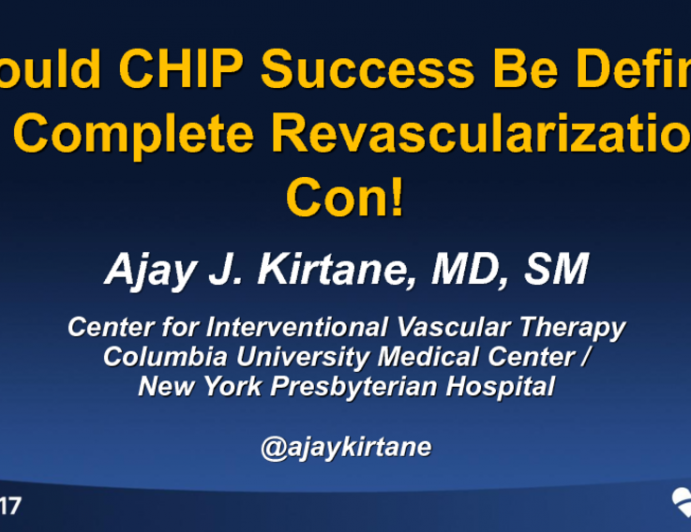 Debate: Should CHIP Success Be Defined by Complete Revascularization? Con!