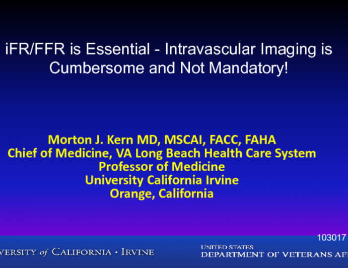 iFR/FFR is Essential - Intravascular Imaging is Cumbersome and Not Mandatory!