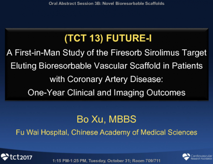 TCT 13: A First-in-Man Study of the Firesorb Sirolimus Target Eluting Bioresorbable Vascular Scaffold in Patients With Coronary Artery Disease (FUTURE-I) - One-Year Clinical and Imaging Outcomes