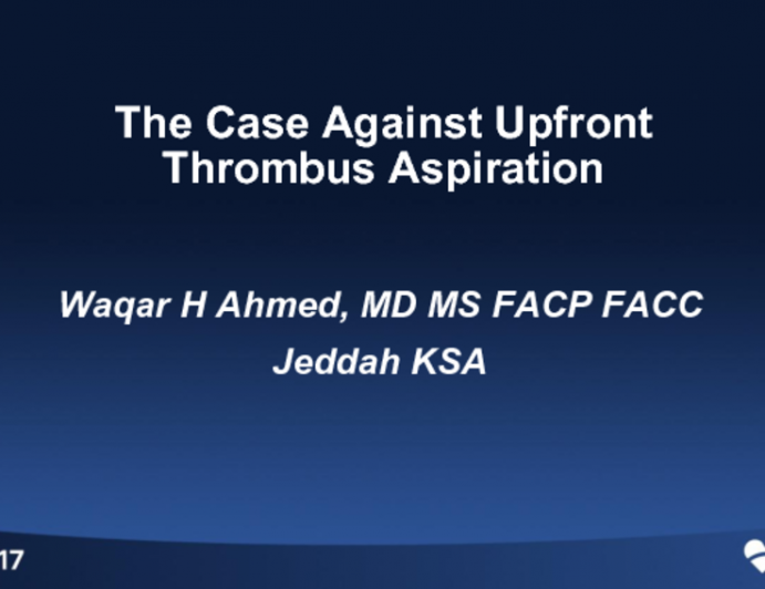 Debate: The Case Against Upfront Thrombus Aspiration