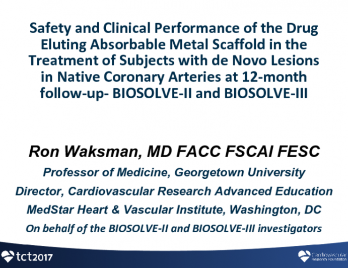 TCT 14: Safety and Clinical Performance of the Drug-Eluting Absorbable Metal Scaffold in the Treatment of Subjects With De Novo Lesions in Native Coronary Arteries at 12-Month Follow-up - BIOSOLVE-II and BIOSOLVE-III