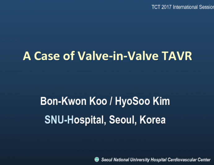 Korea Presents: A Case of Valve-in-Valve TAVR