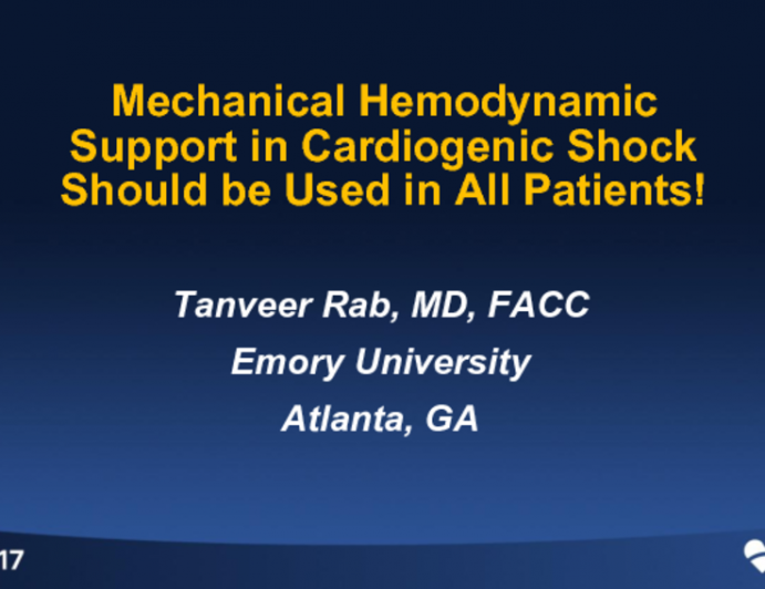 DEBATE: Mechanical Hemodynamic Support in Cardiogenic Shock Should be Used in All Patients!