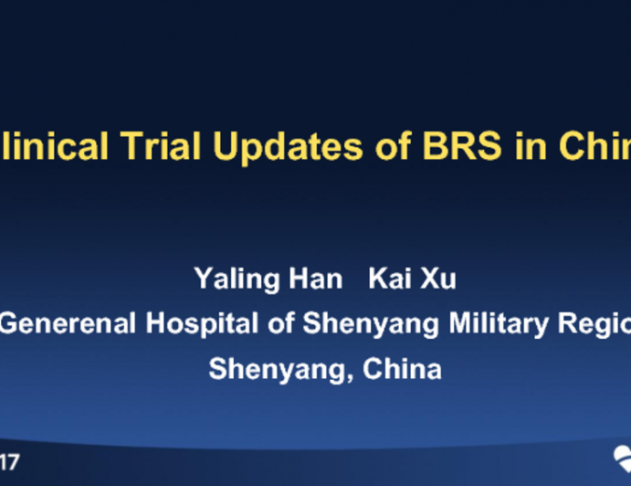 Clinical Trial Updates of BRS in China