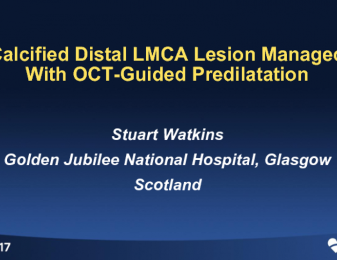 Case #10: Calcified Distal LMCA Lesion Managed With OCT-Guided Predilatation