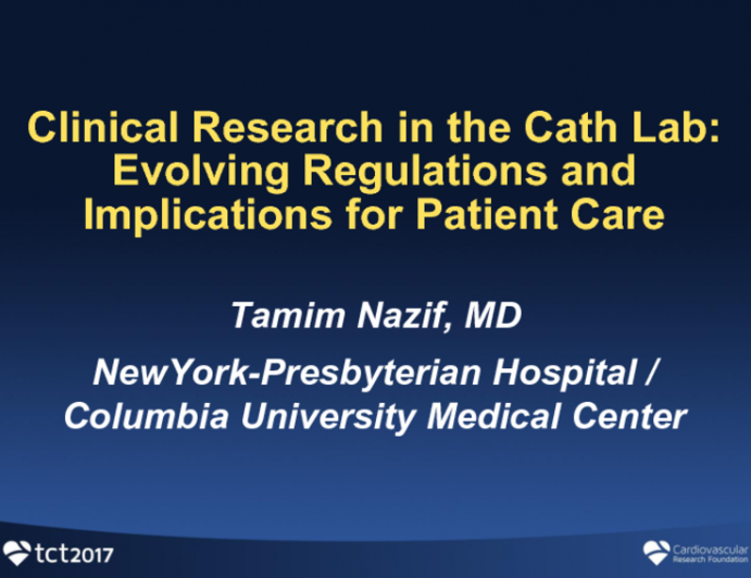 Clinical Research in the Cath Lab: Evolving Regulations and Implications for Patient Care