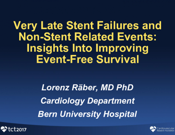 Very Late Stent Failures and Non-Stent Related Events: Insights Into Improving Event-Free Survival