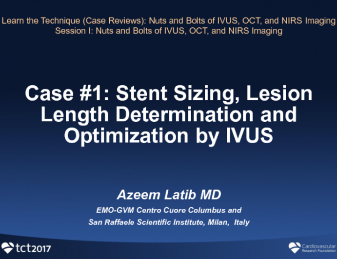 Case #1: Stent Sizing, Lesion Length Determination and Optimization by IVUS (With Discussion)