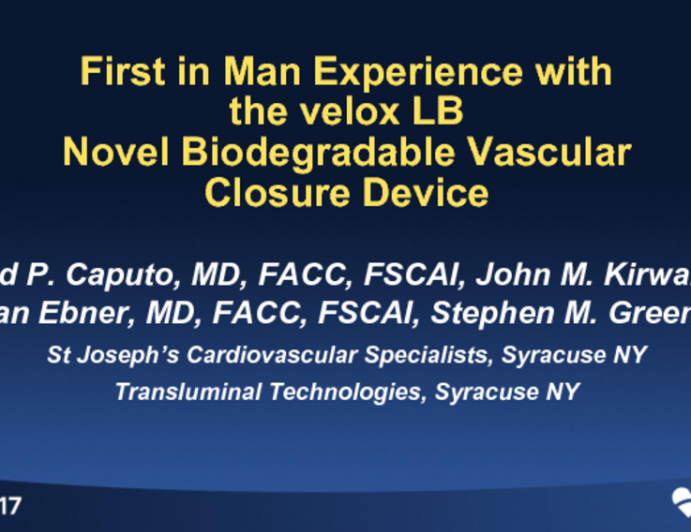 First-in-Man Experience With a Large Bore (?14 FR) Bio-Resorbable Vascular Closure Device