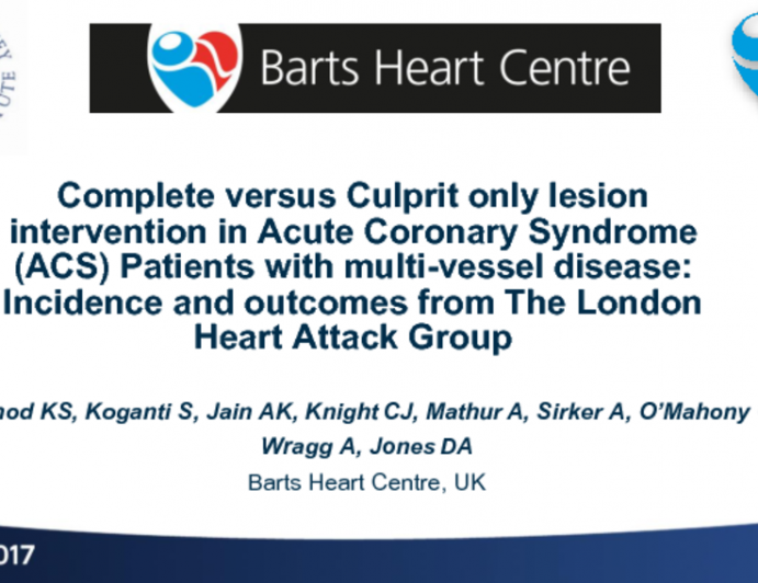 TCT 5: Complete vs Culprit Only Lesion Intervention in ACS Patients With Multivessel Disease - Incidence and Outcomes From The London Heart Attack Group