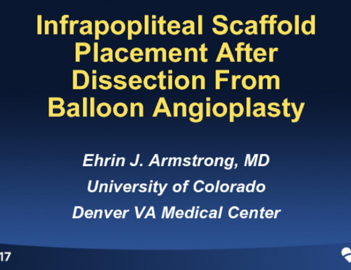 Case #6: Infrapopliteal Scaffold After Dissection From Balloon Angioplasty (With Discussion)