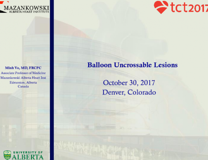 Case Presentations: Balloon Uncrossable Lesions (With Discussion)
