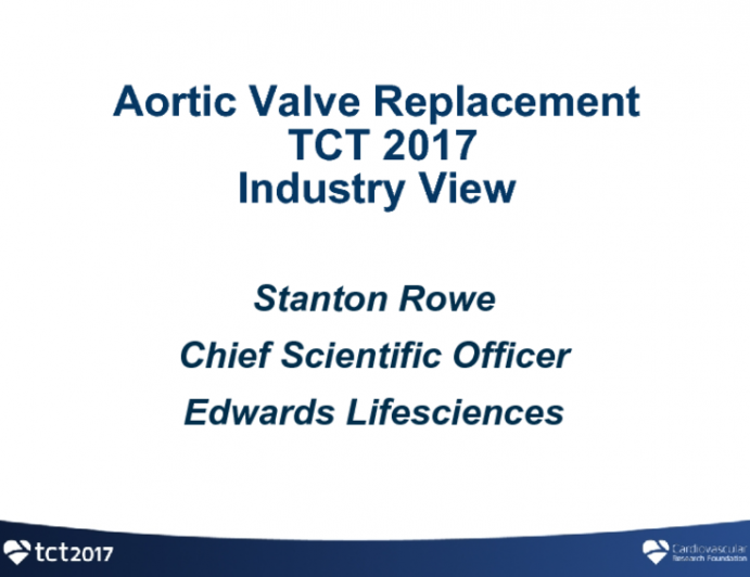 Aortic Valve Replacement TCT 2017Industry View