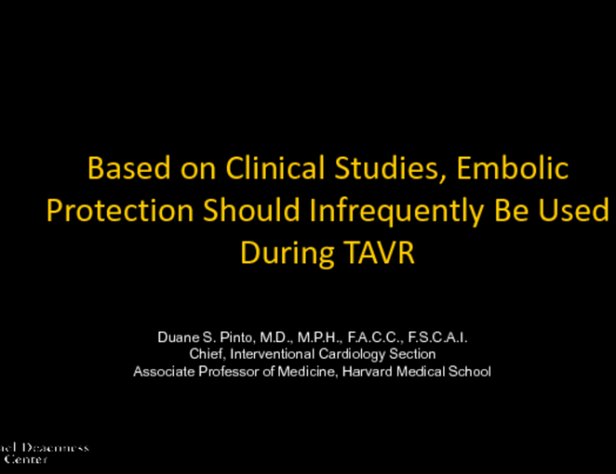 Flash Debate: Based on Clinical Studies, Embolic Protection Devices Should Infrequently Be Used During TAVR