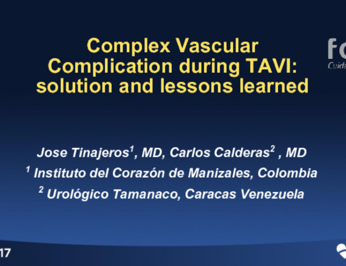 Venezuela Presents: A Complex Vascular Complication During TAVI - Solution and Lessons Learned