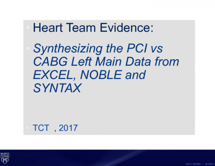 Heart Team Evidence: Synthesizing the PCI vs CABG Left Main Data From EXCEL, NOBLE, and SYNTAX