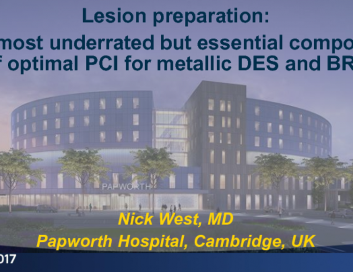 Opening Address: Lesion Preparation Is the Most Underappreciated But Essential Component of Optimal PCI for Metallic DES and BRS